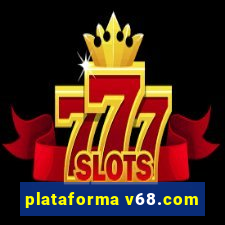 plataforma v68.com